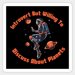 Introvert But Willing To Discuss About Planet Sticker